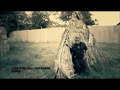 LORD EYEZ feat JOH MAKINI-SANAA(Official Music Video)