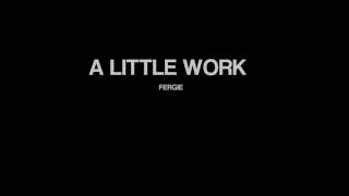 Fergie - A Little Work