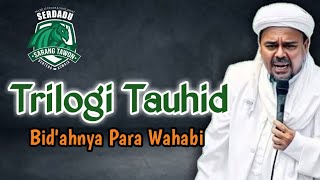 Download lagu Trilogi Tauhid Adalah Super Bid'ahnya Wahabi - Ceramah Habib Muhammad Rizieq Syihab mp3