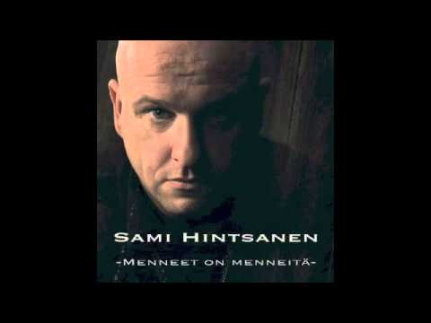 Sami Hintsanen - Menneet on menneitä