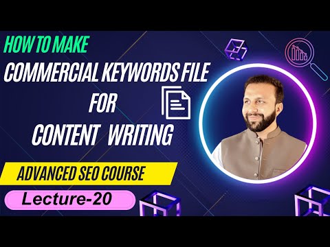 How To Make Commercial Keywords File For Content Writing || Find Secondary Keywords || Lecture-20
