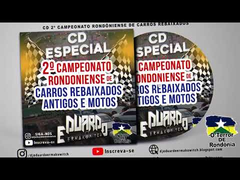 💿 CD 2º Campeonato Rondôniense De Carros Rebaixados - Rolim De Moura, RO - DJ Eduardo Ermakowitch