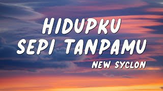 Download lagu New Syclon - Hidupku Sepi Tanpamu | Lirik mp3 Download lagu New Syclon - Hidupku Sepi Tanpamu | Lirik mp3