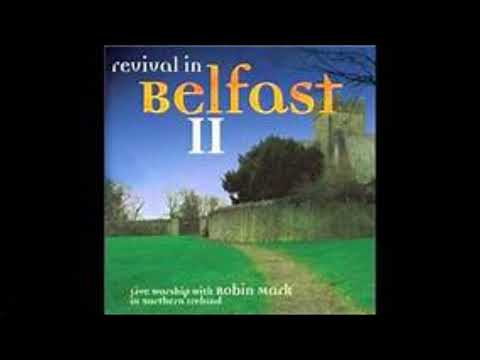 Revival in Belfast II  - Robin Mark