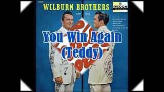 Teddy Wilburn ~ You Win Again (1957) [Mono]