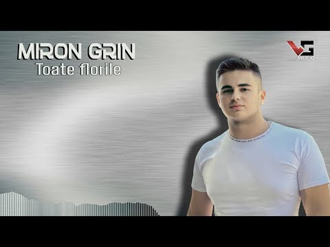 Miron Grin - Toate Florile (Official Audio)