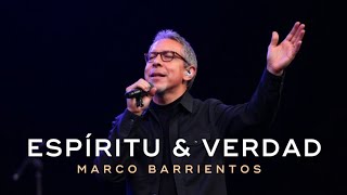 Espiritu &amp; Verdad con Marco Barrientos