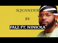 Squander Lyrics By Falz Ft Niniola