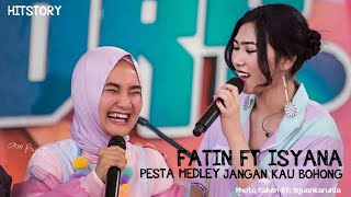 Download lagu Isyana Sarasvati feat Fatin - Pesta medley Jangan Kau Bohong mp3