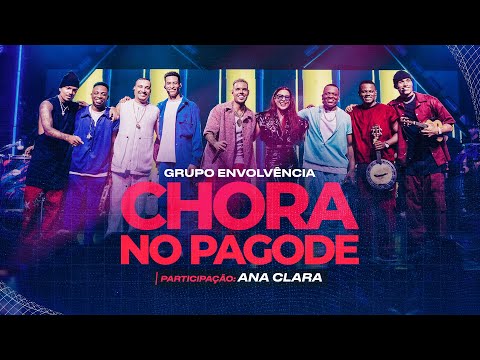 Grupo Envolvência e Ana Clara - Chora no Pagode [Metamorfose]