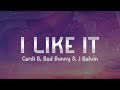 Cardi B Bad Bunny J Balvin I Like It Lyrics
