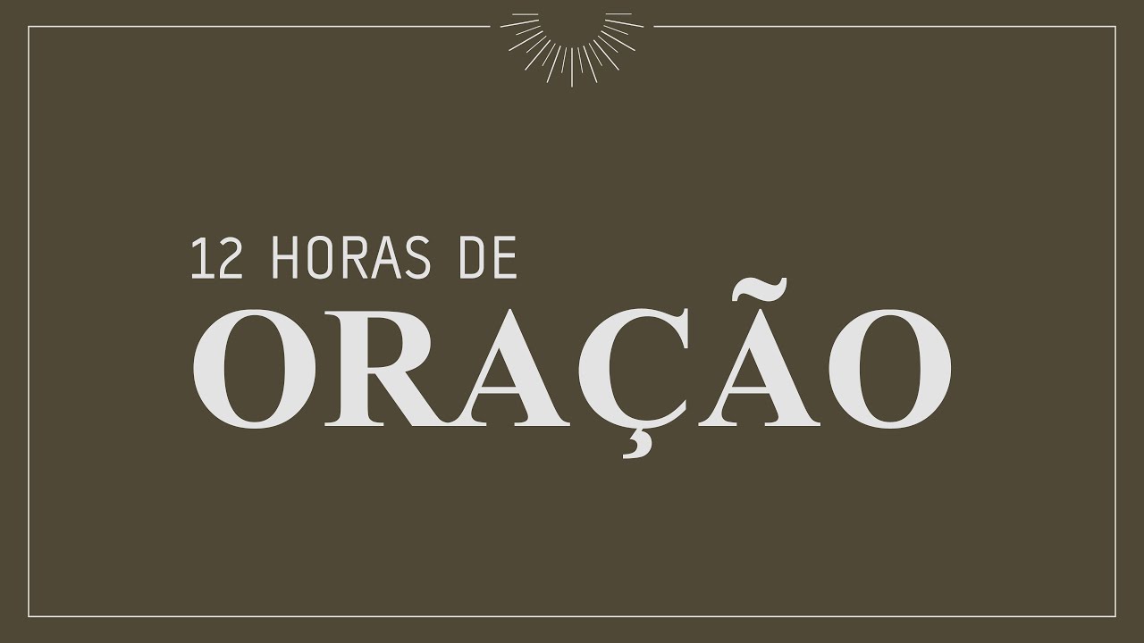 12 HORAS DE ORAÇÃO - Mevam Campinas - 15/02/2025