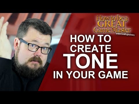 GREATGM: How to create TONE using different techniques for your role-playing games