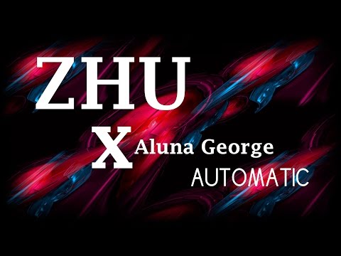 ZHU x AlunaGeorge-Automatic 001