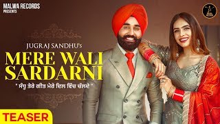 JUGRAJ SANDHU - MERE WALI SARDARNI (TEASER) - THE OTHER HALF OF MERE WALA SARDAR | NEHA MALIK | GURI