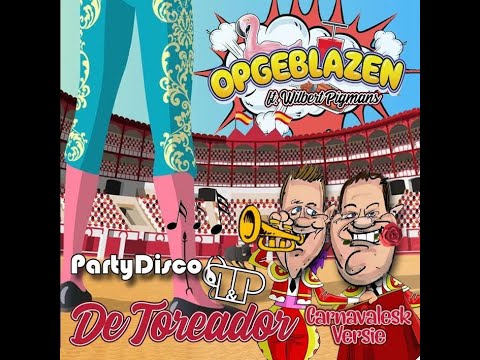 Opgeblazen - De Toreador (  Carnaval Versie )