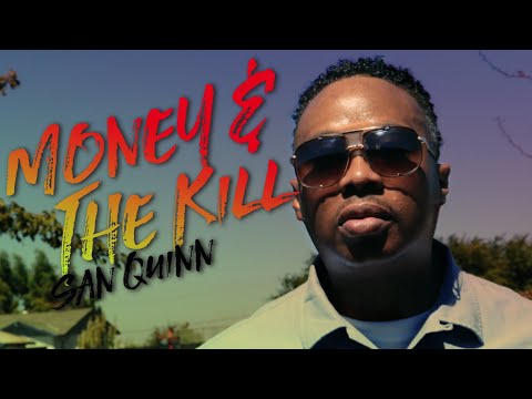 San Quinn - Money & The Kill ( Official Music Video )