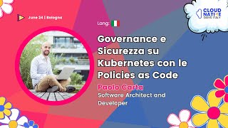 Governance e Sicurezza su Kubernetes con le Policies as Code