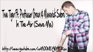 True Tiger In The Air Ft Professor Green n Maverick Sabre HQ HQ MP3 DOWNLOAD