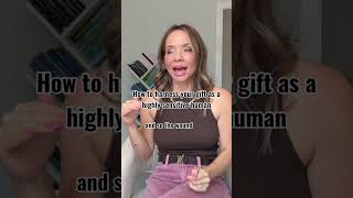 How to harness your gift as a HS Human #hsp #adhdselfimprovement #highlysensitive
