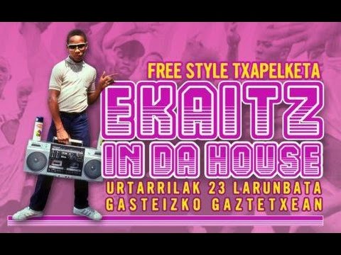 Ekaitz in da house - Freestyle txapelketa