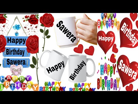 Happy birthday sawera/happy birthday sawera song/happy birthday wishes/happy birthday cake 🎂 card