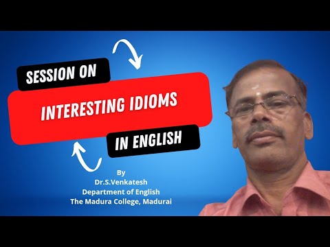 Interesting Idioms in English | Dr. S.Venkatesh | The Madura College