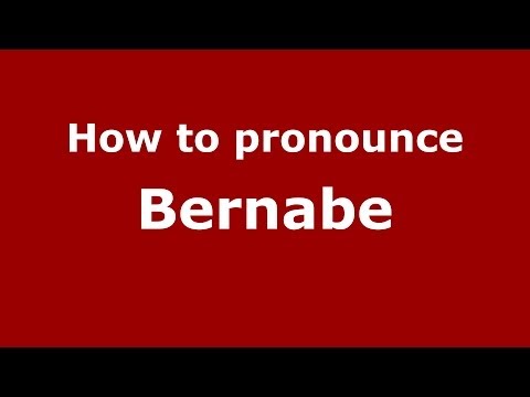 How to pronounce Bernabe (Italian/Italy) - PronounceNames.com