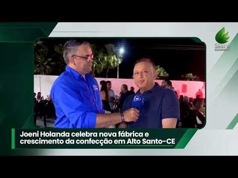 Joeni Holanda celebra nova fábrica e crescimento da confecção em Alto Santo-CE