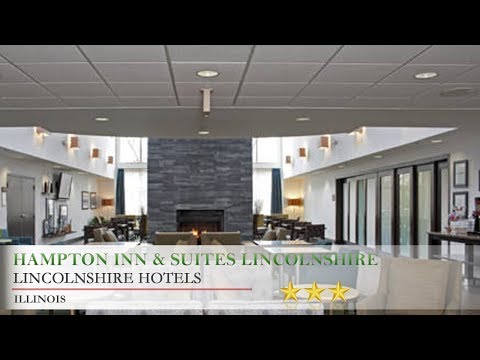 Hampton Inn & Suites Lincolnshire - Lincolnshire Hotels, Illinois