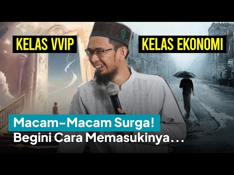 Macam-macam Surga! dari VVIP hingga kelas Ekonomi. Mau masuk yang mana? - Ustadz Adi Hidayat LC MA