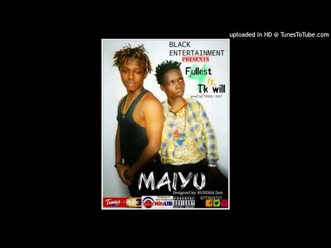 Fullest4 Ft. TK Will - Maiyu [Prod. Tizes] (NEW MUSIC 2017)