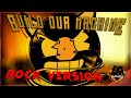 BENDY SONG Build Our Machine ROCK VERSION DAGames