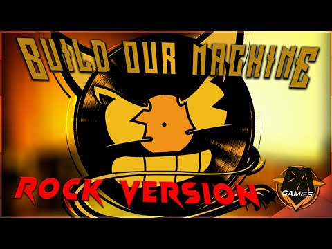 Video thumbnail for Build Our Machine (Rock Version)