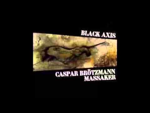 Caspar Brotzmann Massaker - Black Axis (1989) [FULL ALBUM]