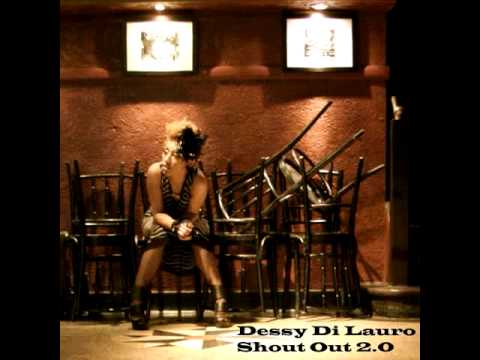 Dessy Di Lauro - Shout Out 2.0