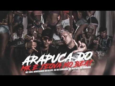 MANEIRO NA VOZ, MC CAIO, GG NO COMANDO, MC MATIAS E MC DANINHO - ARAPUCA DO MK E JEOVÁ NO BEAT