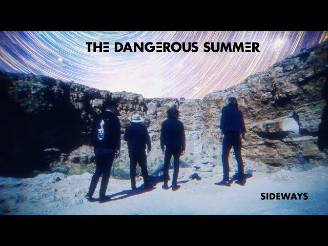 The Dangerous Summer | Sideways