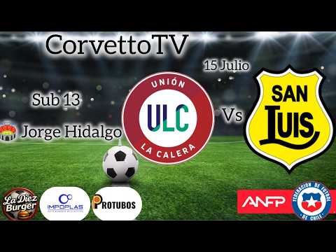 En vivo U.La Calera vs San Luis sub 13 ANFP