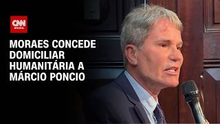 Vídeo: Moraes concede prisão domiciliar humanitária a Márcio Poncio | AGORA CNN