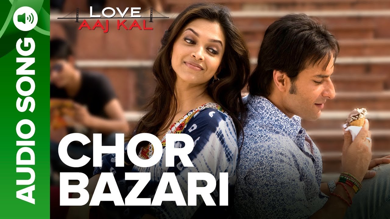 Chor Bazari | Love Aaj Kal | Saif Ali Khan | Deepika Padukone | Neeraj Shridhar | Sunidhi Chauhan