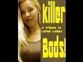 Killer Bods! A Tribute to Lethal Lovelies  (Casey Anthony, Amanda Knox, Jodi Arias)