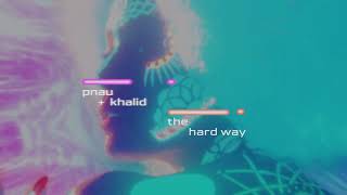 Khalid & Pnau - The Hard Way