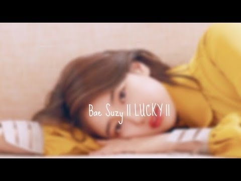 Bae Suzy || Lucky ||