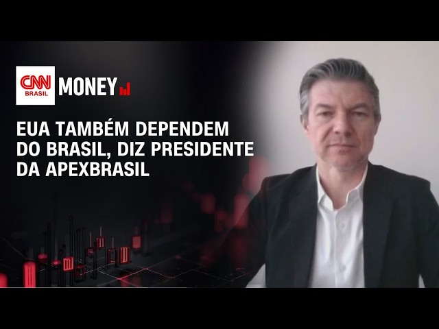 EUA também dependem do Brasil, diz presidente da ApexBrasil | MONEY NEWS