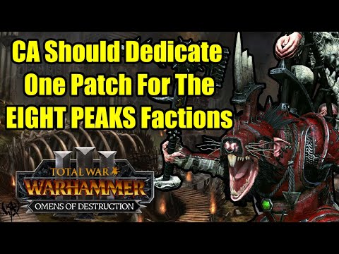 It Would Be Awesome If CA Dedicated A Patch To The Eight Peaks Factions - Total War Warhammer 3