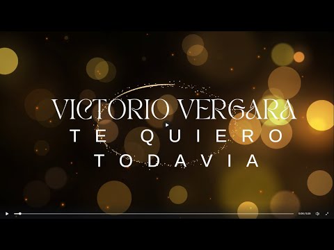 Te quiero Todavia  Letra por Victorio Vergara