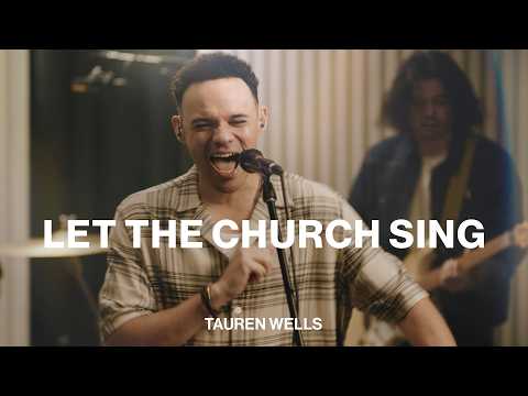Let The Church Sing | Tauren Wells | Worship Together Session