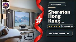 Sheraton Hong Kong Hotel & Towers - You Won't Expect This | Hong Kong, Hong Kong