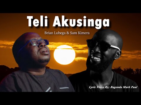 Teli Akusinga (There's No one like You) By Brian Lubega & Sam Kimera - Both English and Luganda.